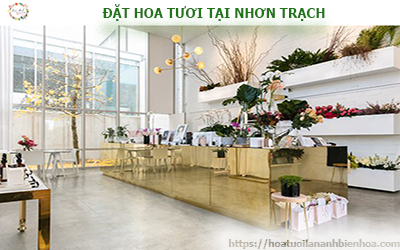 ĐẶT HOA TƯƠI TẠI NHƠN TRẠCH