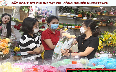 ĐẶT HOA TƯƠI ONLINE TẠI KHU CÔNG NGHIỆP NHƠN TRẠCH 